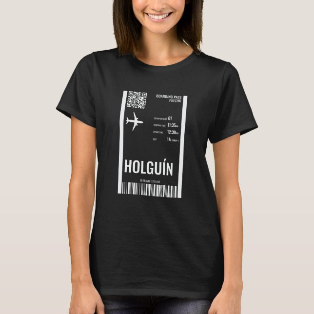 Holguin Cuba Boarding Pass Airline Ticket Travel T-Shirt (Front)
