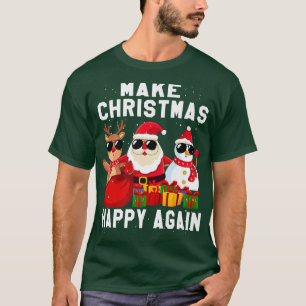 Holiday 365 Make Christmas Happy Again Funny Gift  T-Shirt