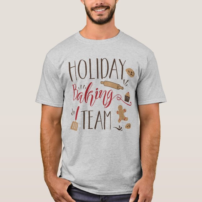 Holiday baking team cute quote typography design T-Shirt (Front)