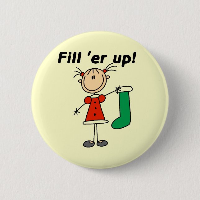 Holiday Fill 'er Up Tshirts and Gifts 6 Cm Round Badge (Front)