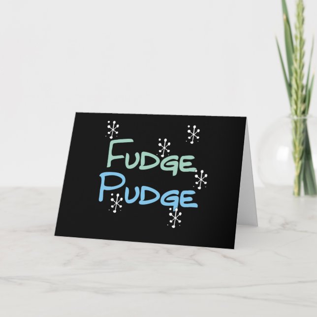 Holiday Fudge Pudge Card (Front)