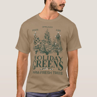 Holiday Greens Farm Fresh Christmas Trees Pine Spr T-Shirt