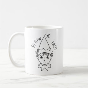 Holiday Humour – So Elfin Tired  Coffee Mug
