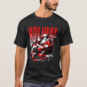 Holiday Hustle Santa Sleigh Christmas Fun Cool Vib T-Shirt