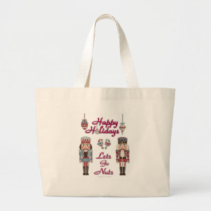 Holiday Nutcracker Lets Go Nuts Large Tote Bag