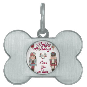 Holiday Nutcracker Lets Go Nuts Pet Name Tag