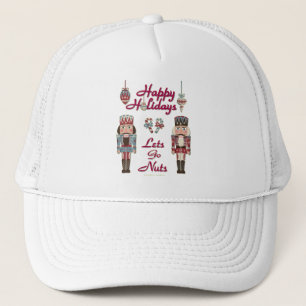 Holiday Nutcracker Lets Go Nuts Trucker Hat