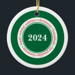 Holiday Season Custom Ornament<br><div class="desc">The perfect ornament to give to a hostess,  friend,  teacher,  the postman or to hang on your own tree. You can purchase it as is or change the centre message (the year) to say anything you like.</div>