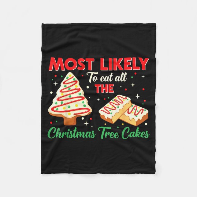 Holiday Snack, Most Likely To Eat All Christmas Tr Fleece Blanket (Front)