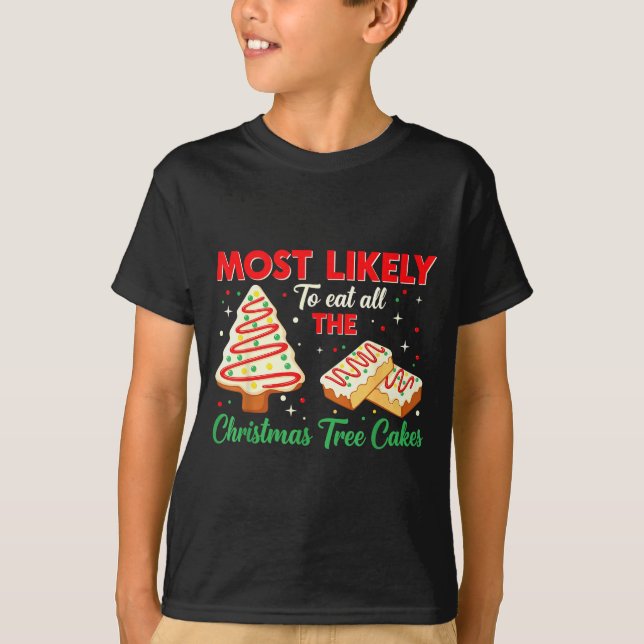 Holiday Snack, Most Likely To Eat All Christmas Tr T-Shirt (Front)