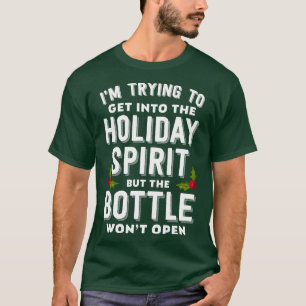 Holiday Spirit Bottle Wont Open T-Shirt