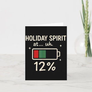 Holiday Srit At 12 Percent Funny Low Battery Chris Card