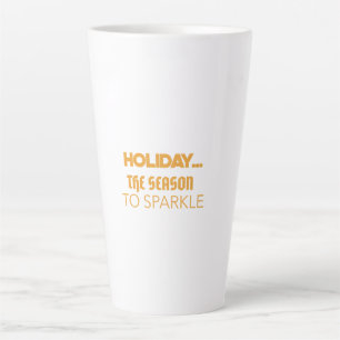 Holiday the season to sparkle latte mug