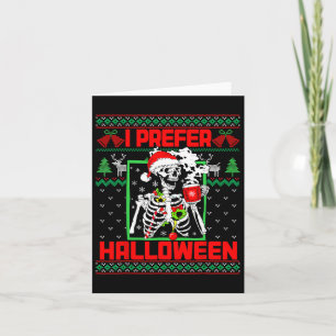 Holiday Ugly Sweater I Prefer Halloween Christmas  Card