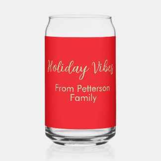 Holiday Vibes red Christmas add family name date b Can Glass