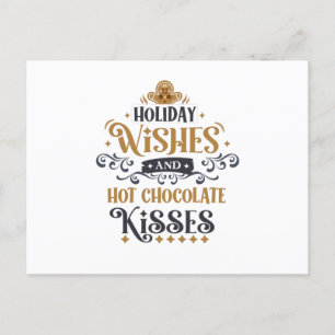 Holiday Wishes and Hot Chocolate Kisses Postcard