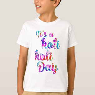 holiES - IT'S A HOLI HOLI DAY + your backgr. T-Shirt
