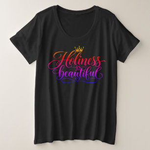 Holiness is beautiful plus size T-Shirt