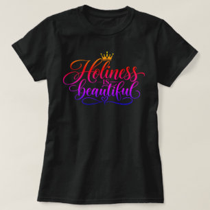 Holiness is beautiful T-Shirt