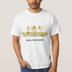 HOLLA AT MY PEEPS! T-Shirt