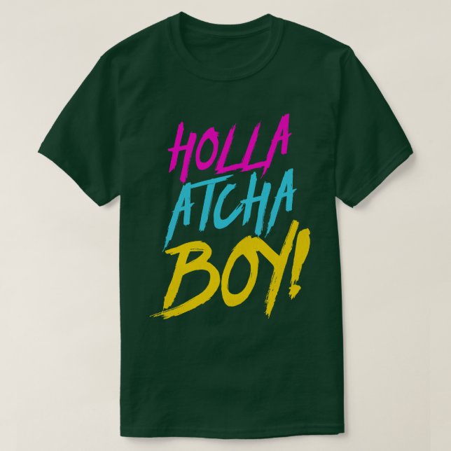 Holla Atcha Boy Nasty Typography T-Shirt (Design Front)