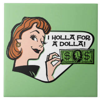 Holla For A Dolla Ceramic Tile