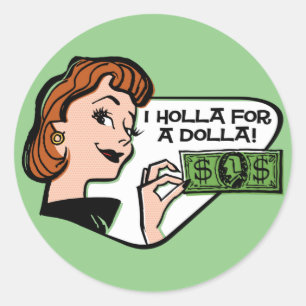 Holla For A Dolla Stickers