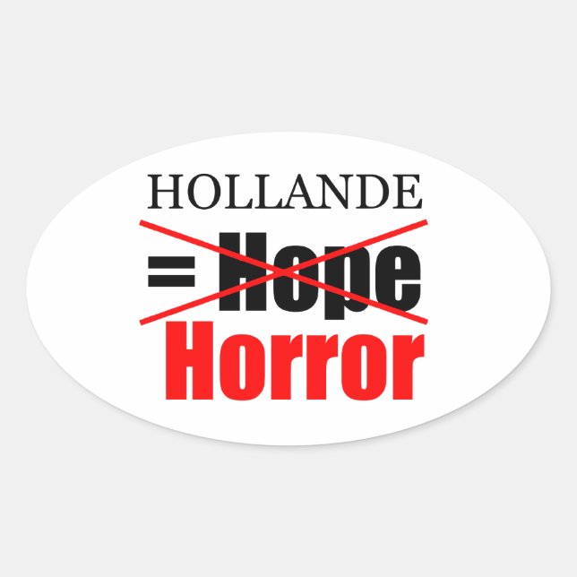 Hollande Not Hope = Horror - Oval Sticker (Front)