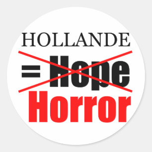 Hollande Not Hope = Horror - R Sticker