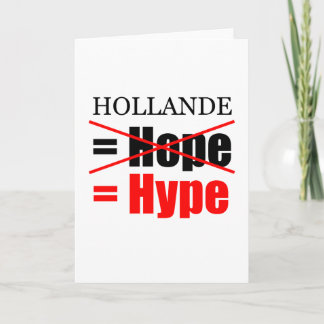 Hollande Not Hope = Hype - Greeting Card