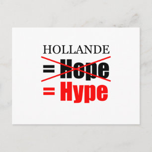 Hollande Not Hope = Hype - H Postcard