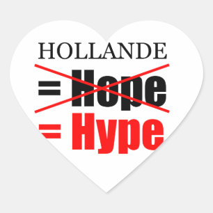 Hollande Not Hope  = Hype !!!!!!!!!!! Heart Sticker