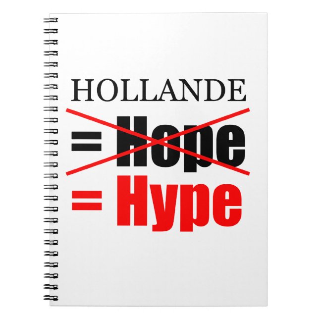 Hollande Not Hope = Hype - Notebook (Front)