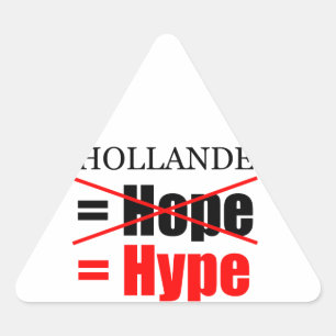Hollande Not Hope = Hype !!!!!!!!!!! Triangle Sticker
