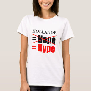 Hollande Not Hope = Hype - W Tee