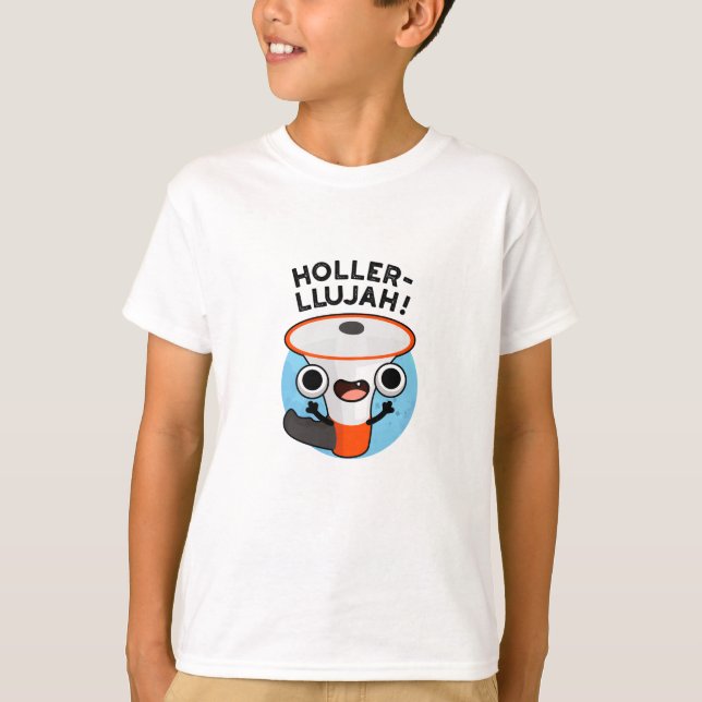 Holler-llujah Funny Loud Hailer Pun  T-Shirt (Front)