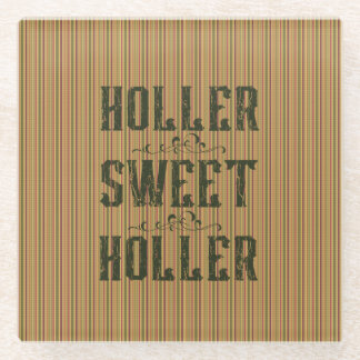 Holler Sweet Holler Rustic Country Glass Coaster