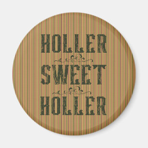 Holler Sweet Holler Rustic Country Magnet