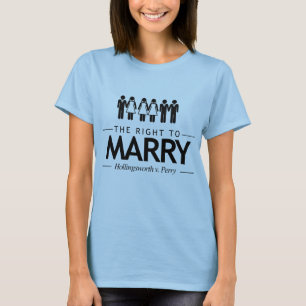 HOLLINGSWORTH V. PERRY THE RIGHT TO MARRY -.png T-Shirt
