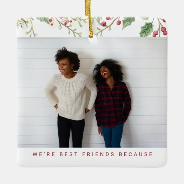 Holly Berry Christmas Holiday Best Friend 2 Photos Ceramic Ornament (Front)