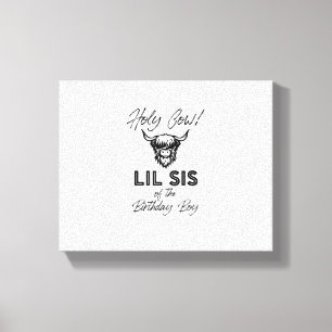 Holly Cow Lil Sis Of The Birthday Boy Highland Cow Canvas Print