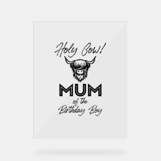 Holly Cow Mum Of The Birthday Boy Highland Cow 1st Acrylic Sign
