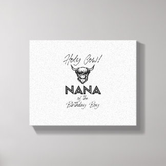 Holly Cow Nana Of The Birthday Boy Highland Cow 1s Canvas Print