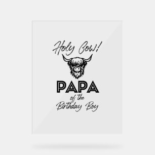 Holly Cow Papa Of The Birthday Boy Highland Cow 1s Acrylic Sign