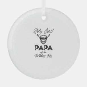 Holly Cow Papa Of The Birthday Boy Highland Cow 1s Glass Tree Decoration