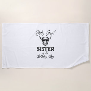 Holly Cow Sister Of The Birthday Boy Highland Cow Beach Towel