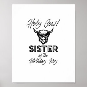 Holly Cow Sister Of The Birthday Boy Highland Cow  Poster