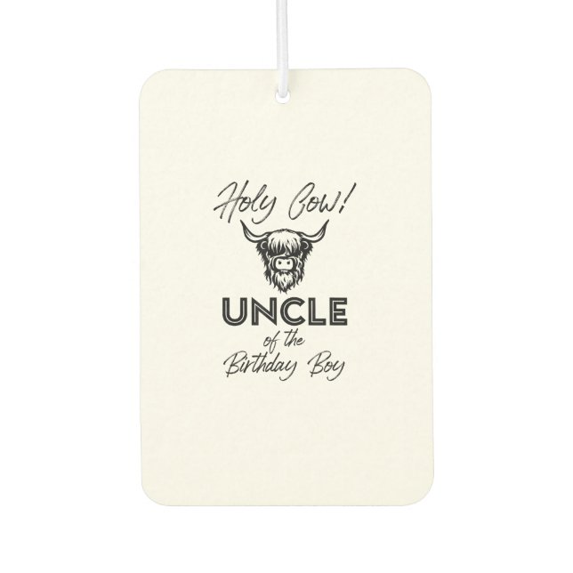 Holly Cow Uncle Of The Birthday Boy Highland Cow 1 Car Air Freshener (Front)