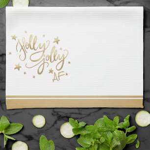 Holly Jolly AF   Shiny Gold Faux Foil Script Tea Towel