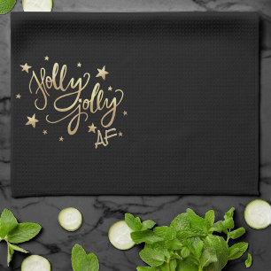 Holly Jolly AF   Shiny Gold Faux Foil Script Tea Towel